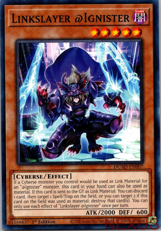 Linkslayer @Ignister DUAD-EN007 Common 1st Edition Near Mint