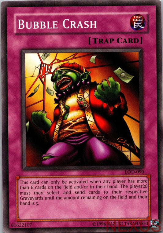 Bubble Crash LOD-090 Common Legacy of Darkness Yu-Gi-Oh Unlimited Near Mint